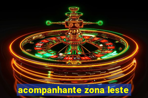 acompanhante zona leste